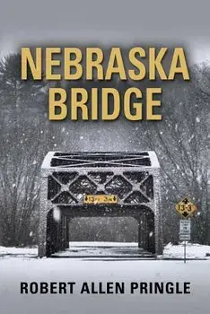 Nebraska Bridge, Paperback/Robert Allen Pringle