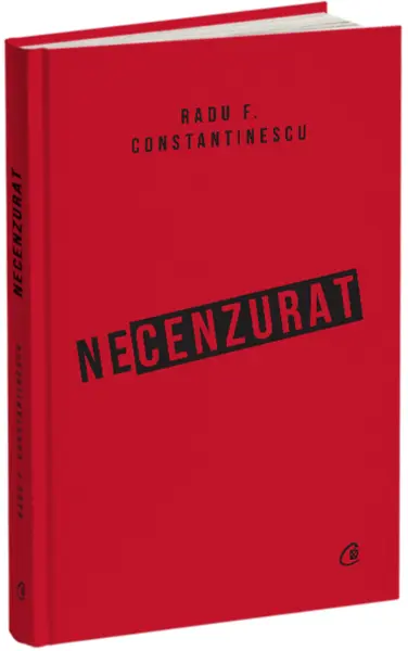 Necenzurat | Radu F. Constantinescu