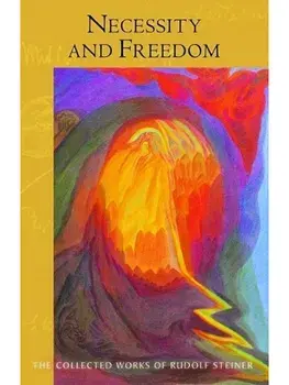 Necessity and Freedom. (Cw 166), Paperback/Rudolf Steiner