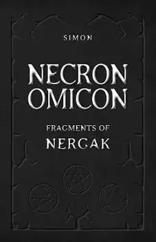 Necronomicon: Fragments of Nergak, Paperback/Simon