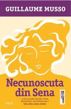 Necunoscuta din Sena/Guillaume Musso