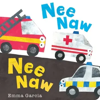 Nee Naw Nee Naw. UK Edition, Board book/Emma Garcia