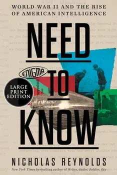 Need to Know: World War II and the Rise of American Intelligence, Paperback/Nicholas Reynolds