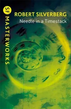 Needle in a Timestack, Paperback/Robert Silverberg