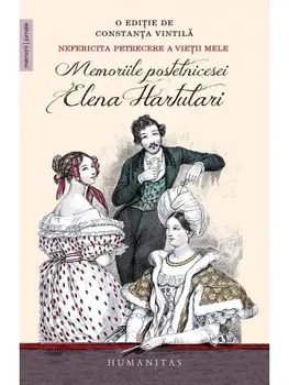 Nefericita petrecere a vietii mele. Memoriile postelnicesei Elena Hartulari/Elena Hartulari