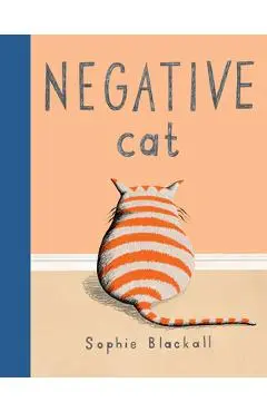 Negative Cat - Sophie Blackall