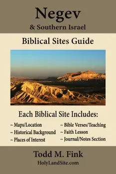 Negev & Southern Israel Biblical Sites Guide, Paperback/Todd M. Fink