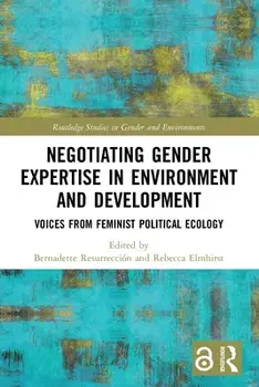 Negotiating Gender Expertise in Environment and Development. Voices from Feminist Political Ecology, Paperback/***