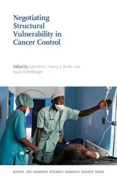 Negotiating Structural Vulnerability in Cancer Control, Paperback/***