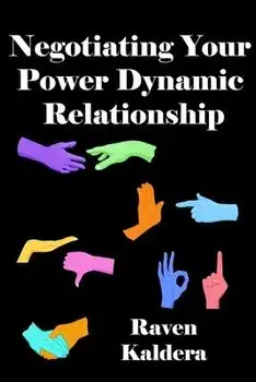 Negotiating Your Power Dynamic Relationship, Paperback/Raven Kaldera