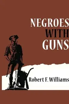 Negroes with Guns, Paperback/Robert F. Williams