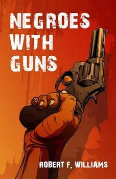 Negroes With Guns, Paperback/Robert F. Williams