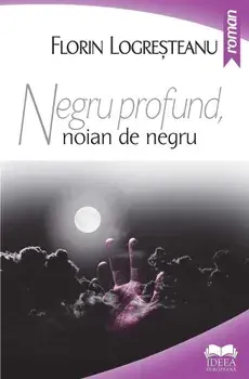 Negru profund, noian de negru/Florin Logresteanu