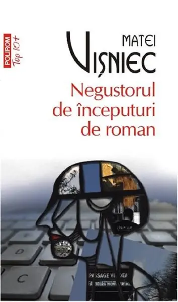 Negustorul de inceputuri de roman | Matei Visniec