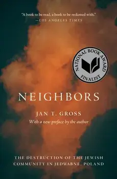 Neighbors. The Destruction of the Jewish Community in Jedwabne, Poland, New ed, Paperback/Jan T. Gross