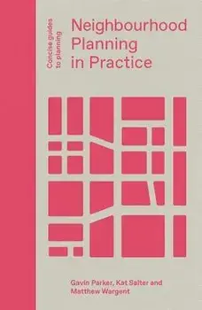 Neighbourhood Planning in Practice, Hardcover/Gavin Parker