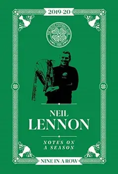 Neil Lennon: Notes On A Season. Celtic FC, Hardback/Neil Lennon