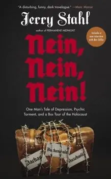 Nein, Nein, Nein!. One Man's Tale of Depression, Psychic Torment and a Bus Tour of the Holocaust, Paperback/Jerry Stahl