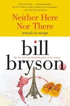 Neither Here Nor There:: Travels in Europe, Paperback/Bill Bryson