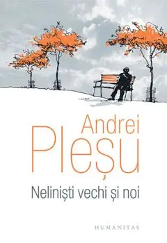 Nelinisti vechi si noi/Andrei Plesu