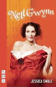 Nell Gwynn: West End Edition/Jessica Swale