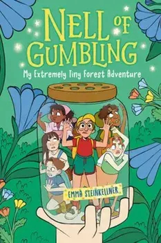 Nell of Gumbling: My Extremely Tiny Forest Adventure, Paperback/Emma Steinkellner