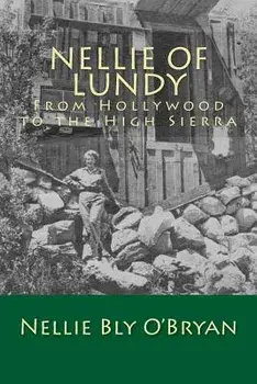 Nellie of Lundy: From Hollywood to the High Sierra, Paperback/Nellie Bly O'Bryan