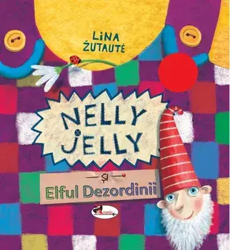 Nelly Jelly si elful dezordinii/Lina Zutaute
