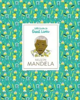 Nelson Mandela Little Guides to Great Lives, Hardcover/Isabel Thomas