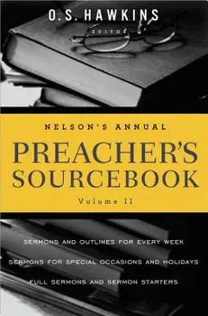 Nelson's Annual Preacher's Sourcebook, Volume II, Paperback/O. S. Hawkins