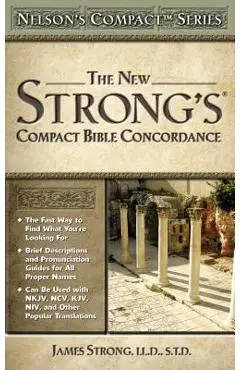 Nelson's Compact Series: Compact Bible Concordance - James Strong