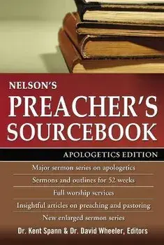 Nelson's Preacher's Sourcebook: Apologetics Edition, Paperback/Thomas Nelson