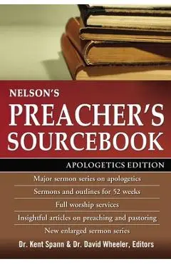 Nelson's Preacher's Sourcebook: Apologetics Edition - Thomas Nelson