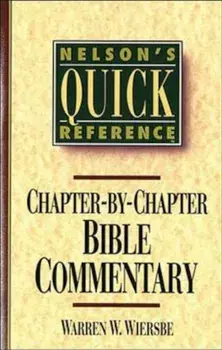 Nelson's Quick Reference Chapter-By-Chapter Bible Commentary: Nelson's Quick Reference Series, Paperback/Warren W. Wiersbe