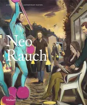 Neo Rauch, Hardcover/Michael Glover