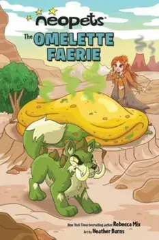 Neopets: The Omelette Faerie, Paperback/Rebecca Mix