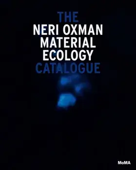 Neri Oxman: Material Ecology, Paperback/Neri Oxman
