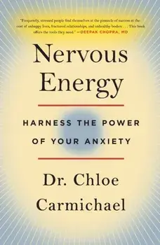 Nervous Energy. Harness the Power of Your Anxiety, Paperback/Chloe Carmichael