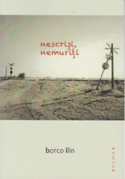 Nescrisi, nemuriti | Borco Ilin