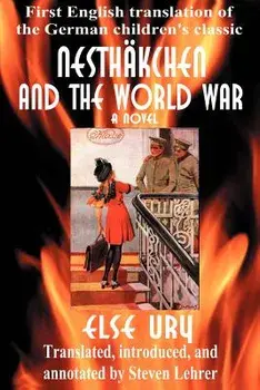 Nesthkchen and the World War. First English Translation of the German Children's Classic, Paperback/Else Ury