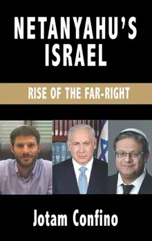 Netanyahu's Israel. Rise of the Far Right, Paperback/Jotam Confino