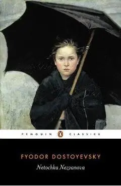 Netochka Nezvanova - Fyodor Dostoyevsky