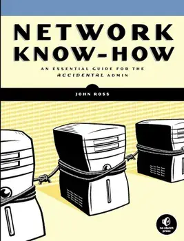 Network Know-How: An Essential Guide for the Accidental Admin, Paperback/John Ross