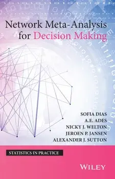 Network Meta-Analysis for Decision-Making, Hardback/Alexander J. Sutton