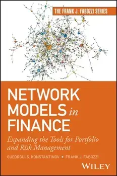 Network Models in Finance. Expanding the Tools for Portfolio and Risk Management, Hardback/Frank J. Fabozzi
