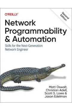 Network Programmability and Automation: Skills for the Next-Generation Network Engineer - Matt Oswalt