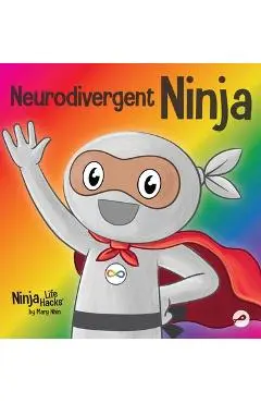 Neurodivergent Ninja: A Children's Book About the Gifts of Neurodiversity - Mary Nhin