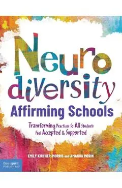 Neurodiversity-Affirming Schools: Transforming Practices So All Students Feel Accepted & Supported - Emily Kircher-morris