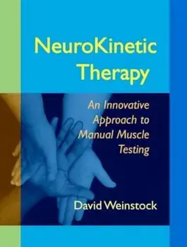 NeuroKinetic Therapy: An Innovative Approach to Manual Muscle Testing, Paperback/David Weinstock