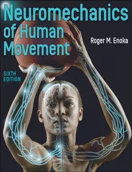 Neuromechanics of Human Movement. Sixth Edition, Paperback/Roger M. Enoka